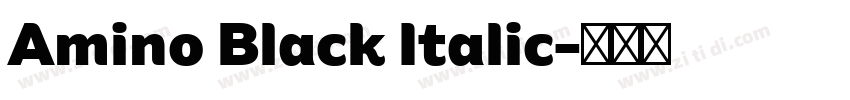 Amino Black Italic字体转换